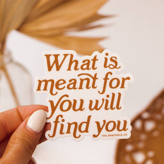 What is Meant for You Will Find You Sticker