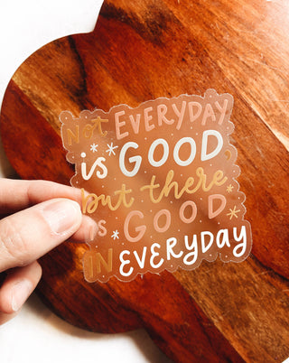Good In Every Day Inspirational Quote Vinyl Sticker