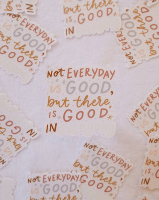 Good In Every Day Inspirational Quote Vinyl Sticker