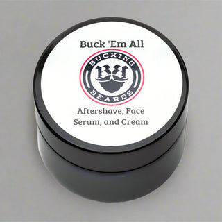 Buck 'Em All - Aftershave, Face Serum, and Cream